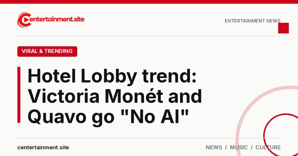 Share card reading "Hotel Lobby trend: Victoria Monét and Quavo go 'No AI'" in the Viral & Trending section of centertainment.site